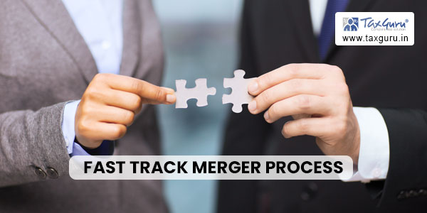 Streamlined Fast Track Merger Process Under Section 233 Of Companies