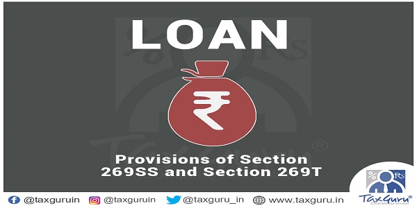 Income Tax Provisions of Section 269SS and Section 269T