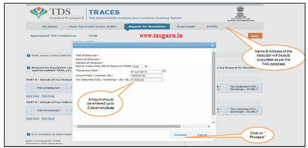 Fill the required details such as “TAN of deductor, Section code, Amount Paid Credited, TDS deducted” 2