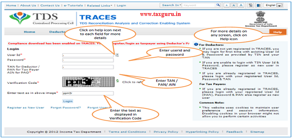 Step 1 Login to TRACES website as a Taxpayer , by entering the User ID Password and the PAN of the Taxpayer