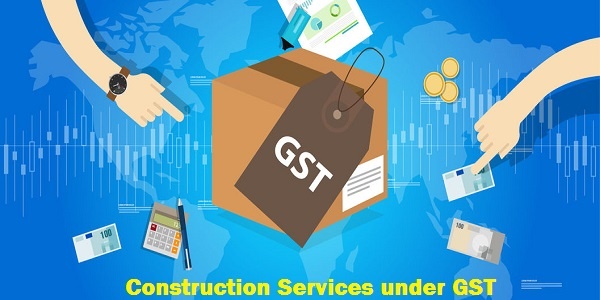 Construction Services under GST