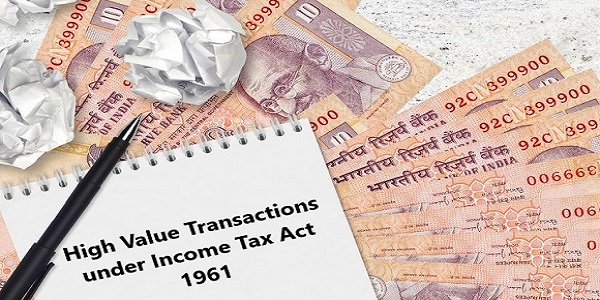 High Value Transactions under Income Tax Act