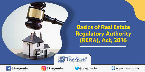 Basics of Real Estate Regulatory Authority (RERA), Act, 2016