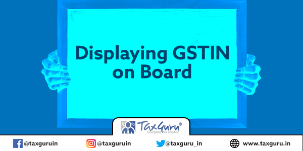 Displaying GSTIN on Board