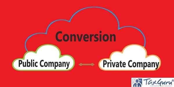 Conversion of Public Company & Private Company