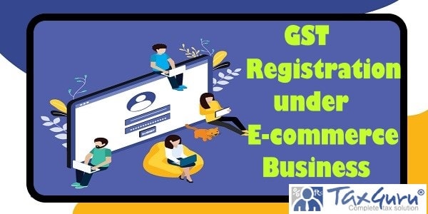 GST Registration under E-commerce Business