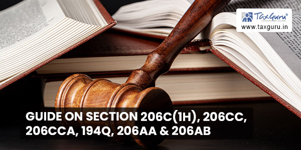 Guide on Section 206C(1H), 206CC, 206CCA, 194Q, 206AA & 206AB