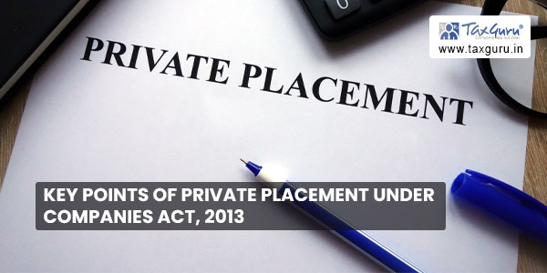 Key Points of Private Placement under Companies Act, 2013