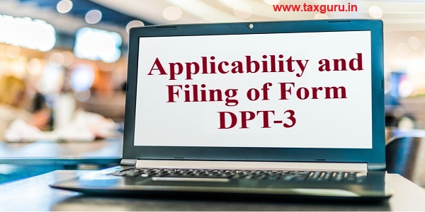 Applicability and Filing of Form DPT-3