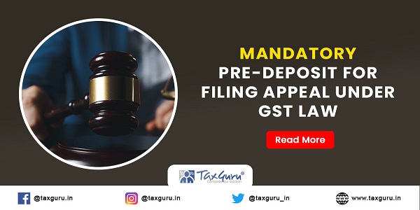 Mandatory-pre-deposit-for-filing-appeal-under-GST-Law
