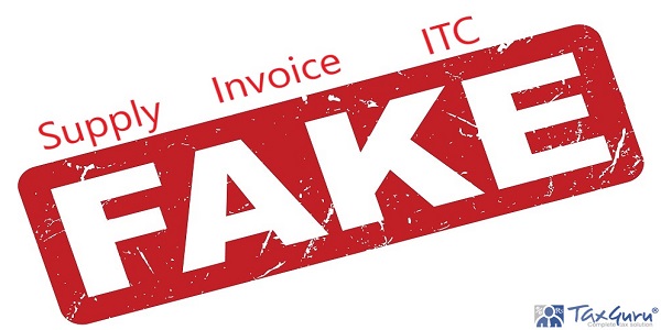 Fake Supply, Fake Invoice & Fake ITC