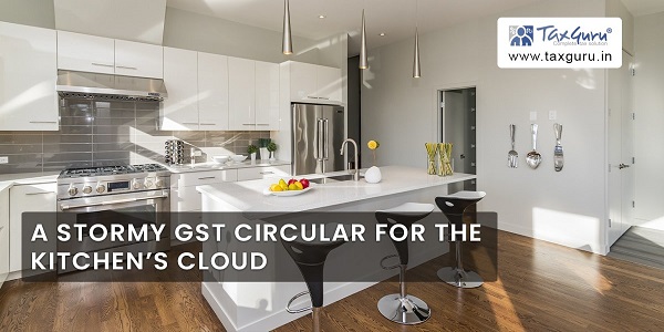 A Stormy GST Circular for the Kitchen’s cloud