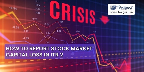 How to Report Stock Market Capital Loss in ITR 2