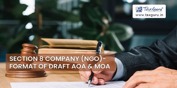 Section 8 Company (Non-Governmental organizations (NGO)- Format of Draft AOA & MOA