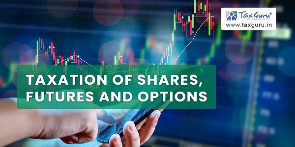 Taxation of Shares, Futures And Options