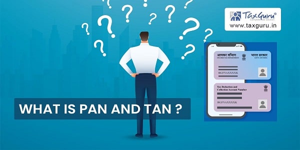 What is PAN and TAN