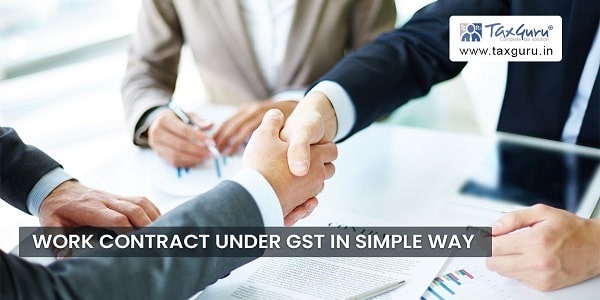 Work Contract under GST In Simple Way