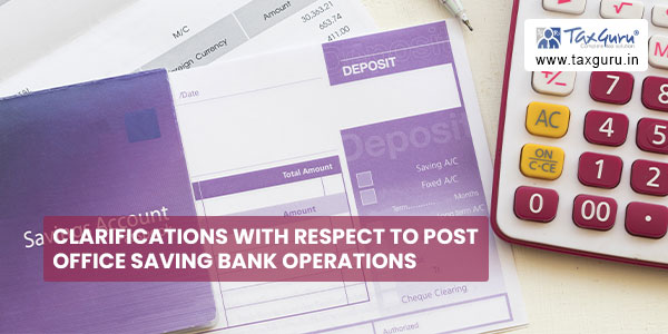 Clarifications with respect to Post Office Saving Bank Operations
