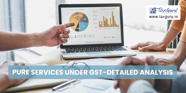 Pure Services Under GST-Detailed Analysis