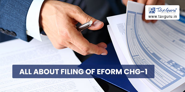 All about filing of eForm CHG-1