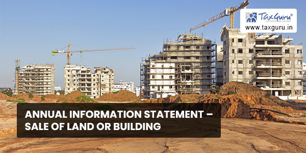 Annual Information Statement – Sale of land or building