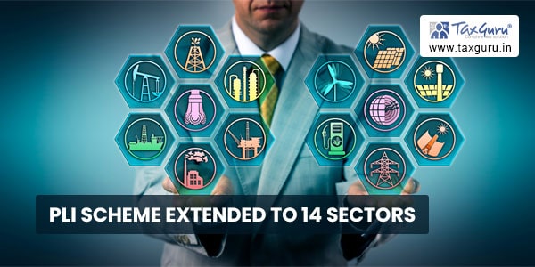 PLI Scheme extended to 14 Sectors