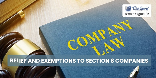 Relief and Exemptions to Section 8 Companies