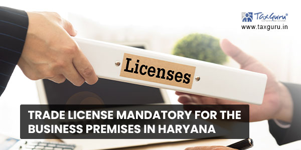 Trade License mandatory for the Business Premises in Haryana