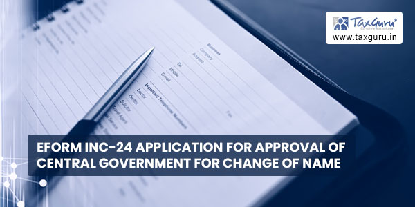 eForm INC-24 Application for approval of Central Government for change of Name