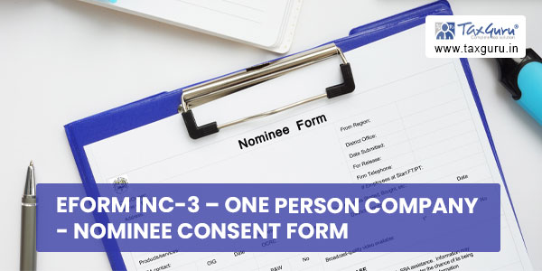 eForm INC-3 - One Person Company- Nominee consent form