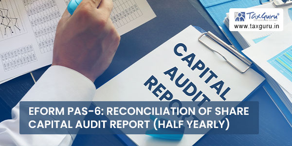eForm PAS-6 - Reconciliation of Share Capital Audit Report (Half Yearly)