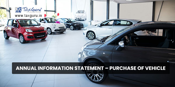 Annual Information Statement – Purchase of vehicle