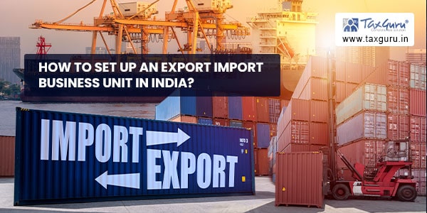 How to Set Up an Export Import Business Unit in India