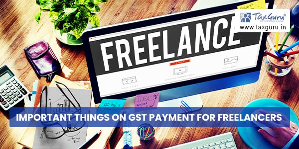Important things on GST payment for freelancers
