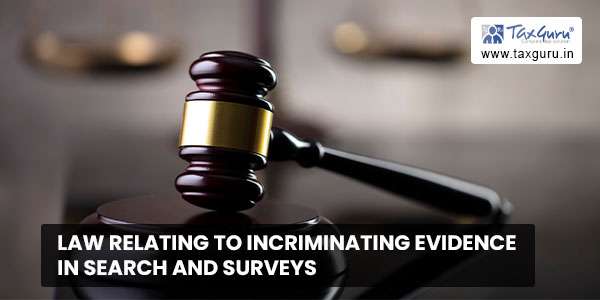 Law Relating to Incriminating Evidence in Search and Surveys