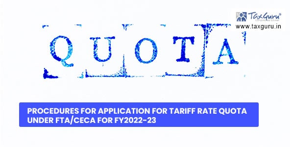 Procedures for application for Tariff Rate Quota under FTA-CECA for FY2022-23