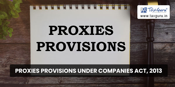 Proxies Provisions under Companies Act, 2013