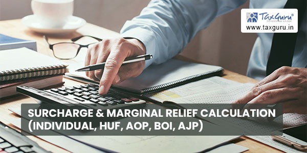 Surcharge & Marginal Relief Calculation (Individual, HUF, AOP, BOI, AJP)