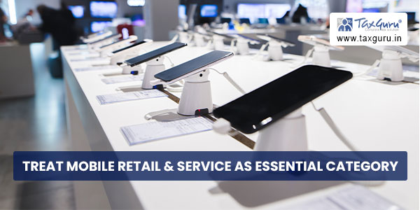 Treat Mobile Retail & Service as Essential Category