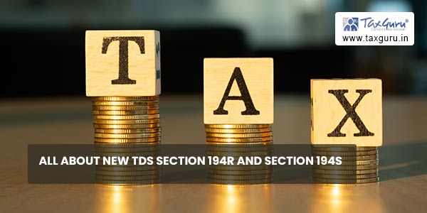 All about New TDS Section 194R and Section 194S