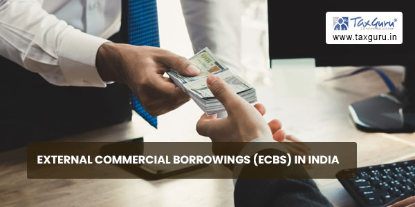 External Commercial Borrowings (ECBs) in IndiaExternal Commercial Borrowings (ECBs) in India
