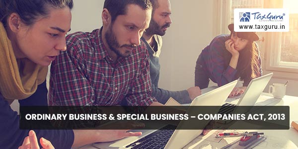 Ordinary Business & Special Business - Companies Act, 2013