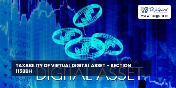 Taxability of Virtual Digital Asset - Section 115BBH