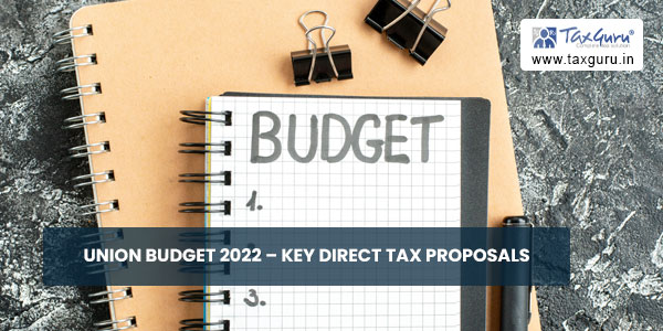 Union Budget 2022 – Key Direct Tax Proposals