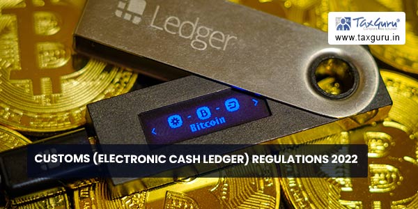 Customs (Electronic Cash Ledger) Regulations 2022