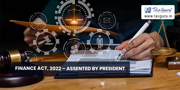 Finance Act, 2022 – Assented by President