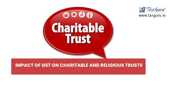Impact of GST on Charitable and Religious Trusts