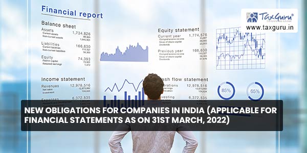 New Obligations for Companies in India (Applicable for Financial Statements as on 31st March, 2022)