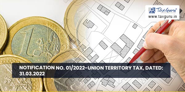 Notification No. 01-2022-Union Territory Tax, Dated 31.03.2022