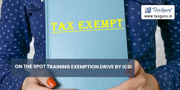 On the spot training exemption Drive by ICSI